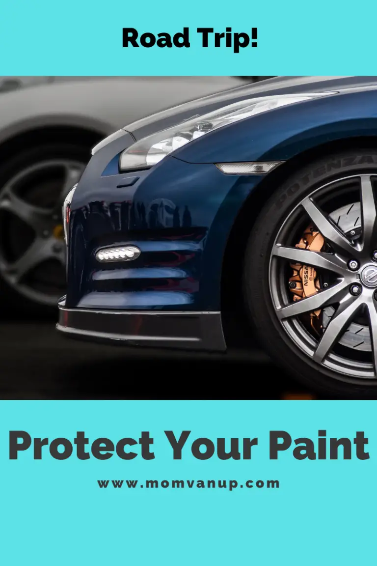 How to Protect Your Car’s Paint On a Road Trip 3 Methods Mom Van Up