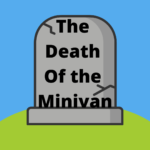 The Death of the Minivan